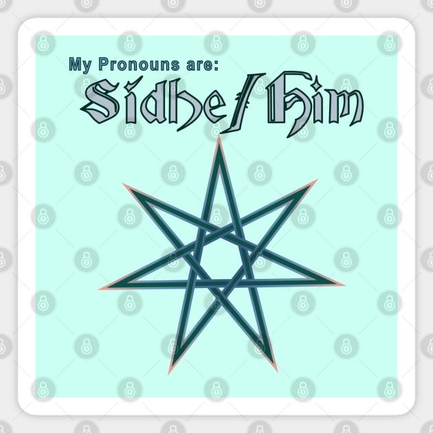 Faerie Pronouns: Sidhe Him Magnet by ThisIsNotAnImageOfLoss